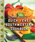 Jane Butel's Quick and Easy Southwestern Cookbook : Revised Edition - Book