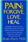 Pain : Forgive, Love, Heal - Book