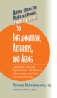 User's Guide to Inflammation, Arthritis, and Aging : Learn How Diet and Supplements Can Reduce Inflammation and Slow the Aging Process - Book