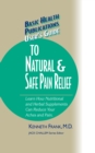 User's Guide to Natural & Safe Pain Relief - Book