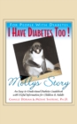 I Have Diabetes Too! : Molly's Story - Book