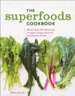 The Superfoods Cookbook : More Than 80 Delicious Recipes Using Nature's Healthiest Foods - eBook