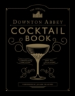 The Official Downton Abbey Cocktail Book : Appropriate Libations for All Occasions - eBook