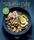 Soup of the Day : 365 Recipes for Every Day of the Year - Book