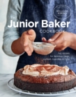 The Junior Baker Cookbook : Fun Recipes for Delicious Cakes, Cookies, Cupcakes & More - eBook