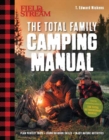 Field & Stream : The Total Family Camping Manual - Book