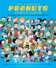 The Complete Peanuts Family Album : The Ultimate Guide to Charles M. Schulz's Classic Characters - eBook