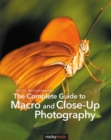 The Complete Guide to Macro and Close-Up Photography - eBook