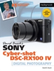 David Busch's Sony Cyber-shot DSC-RX100 IV : Guide to Digital Photography - Book