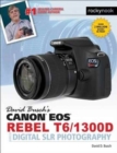 David Busch's Canon EOS Rebel T6/1300D Guide to Digital SLR Photography - Book