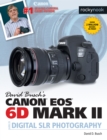 David Busch's Canon EOS 6D Mark II Guide to Digital SLR Photography - eBook