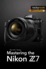 Mastering the Nikon Z7 - Book
