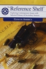Reference Shelf: Guns in America - Book