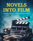 Novels into Film : Adaptations & Interpretation - Book