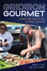 Gridiron Gourmet : Gender and Food at the Football Tailgate - Book