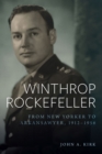 Winthrop Rockefeller : From New Yorker to Arkansawyer, 1912-1956 - Book