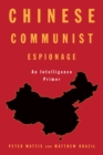 Chinese Communist Espionage : An Intelligence Primer - eBook