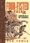 Four-Fisted Tales : Animals in Combat - Book