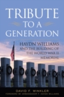 Tribute to a Generation : Haydn Williams and the Building of the World War II Memorial - Book