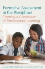 Formative Assessment in the Disciplines : Framing a Continuum of Professional Learning - Book