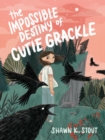 Impossible Destiny of Cutie Grackle - eBook