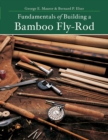 Fundamentals of Building a Bamboo Fly-Rod - Book