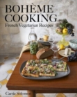 Boheme Cooking : French Vegetarian Recipes - Book