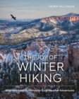 The Joy of Winter Hiking : Inspiration and Guidance for Cold Weather Adventures - Book