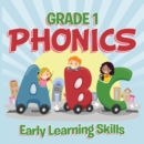 Grade 1 Phonics: Early Learning Skills : Phonics for Kids Alphabets Grade One - eBook