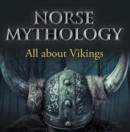 Norse Mythology: All about Vikings : Norse Mythology for Kids - eBook