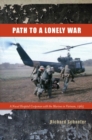 Path to a Lonely War : A Naval Hospital Corpsman with the Marines in Vietnam, 1965 - Book
