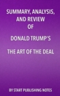 Summary, Analysis, and Review of Donald Trump's The Art of the Deal - eBook