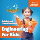 Engineering for Kids: Building and Construction Fun | Children's Engineering Books - eBook