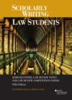 Scholarly Writing for Law Students : Seminar Papers, Law Review Notes and Law Review Competition Papers - Book