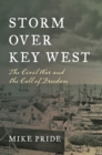 Storm Over Key West : The Civil War and the Call of Freedom - Book