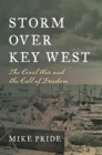 Storm Over Key West : The Civil War and the Call of Freedom - eBook