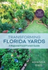 Transforming Florida Yards : A Regional Food Forest Guide - eBook