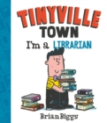I&#39;m a Librarian (A Tinyville Town Book) (Read-Along) - eBook