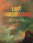 Lost Transmissions : The Secret History of Science Fiction and Fantasy - eBook