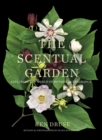 The Scentual Garden : Exploring the World of Botanical Fragrance - eBook