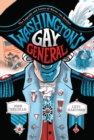 Washington's Gay General : The Legends and Loves of Baron von Steuben - eBook