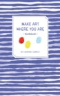 Make Art Where You Are Guidebook - eBook