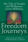 Freedom Journeys : The Tale of Exodus and Wilderness across Millennia - Book
