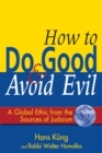 How to Do Good & Avoid Evil : A Global Ethic from the Sources of Judaism - Book