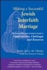 Making a Successful Jewish Interfaith Marriage : The Jewish Outreach Institute Guide to Opportunities, Challenges and Resources - Book