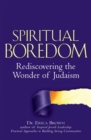 Spiritual Boredom : Rediscovering the Wonder of Judaism - Book