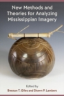 New Methods and Theories for Analyzing Mississippian Imagery - Book