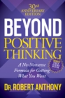 Beyond Positive Thinking : A No-Nonsense Formula for Getting What You Want - eBook