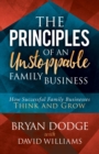 The Principles of an Unstoppable Family-Business : How Successful Family Businesses Think and Grow - Book
