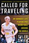 Called for Traveling : My Nomadic Life Playing Pro Basketball around the World - eBook